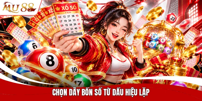 Chọn dãy bốn số từ dấu hiệu lặp
