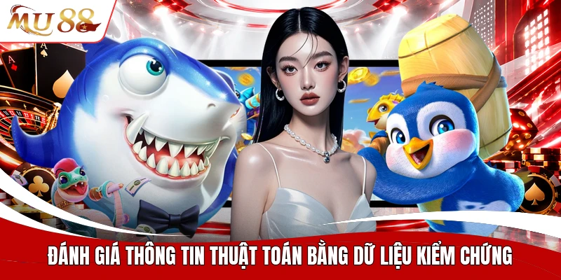 Đánh giá thông tin thuật toán bằng dữ liệu kiểm chứng