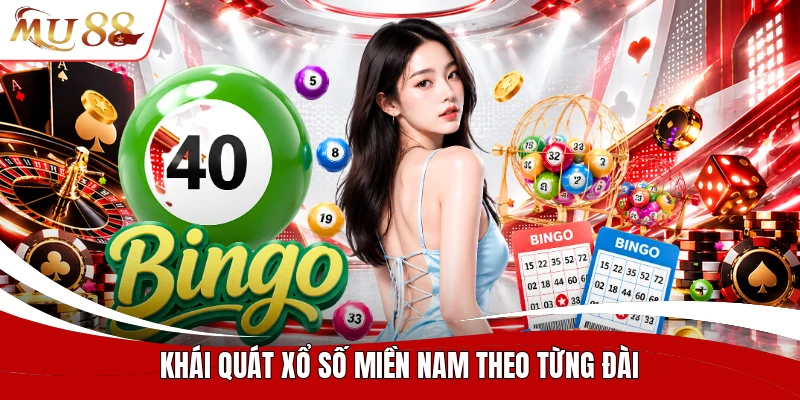 Khái quát xổ số miền nam theo từng đài