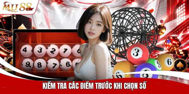 Kiểm tra các điểm trước khi chọn số