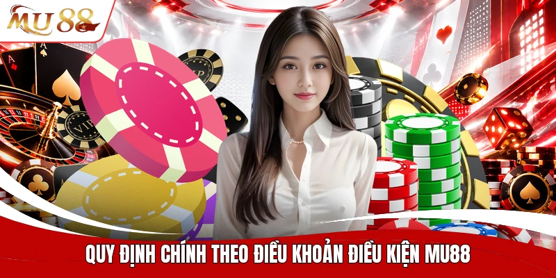 Quy định chính theo điều khoản điều kiện MU88