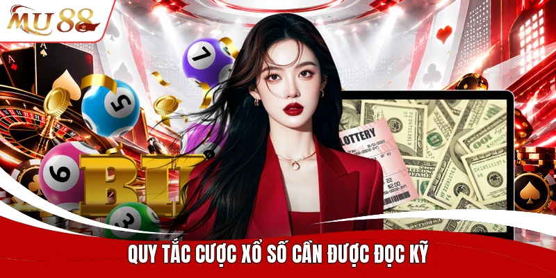 Quy tắc cược xổ số cần được đọc kỹ