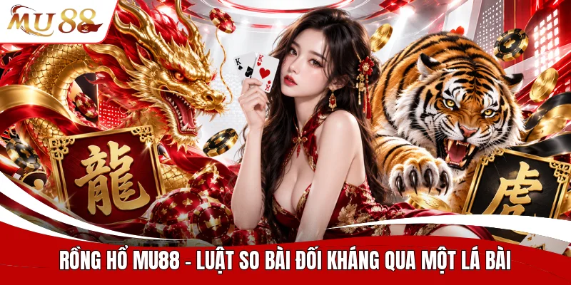Rồng hổ MU88